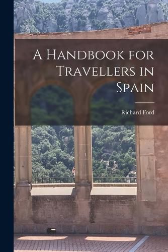 A Handbook for Travellers in Spain