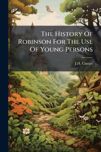Cover image for The History of Robinson for the Use of Young Persons
