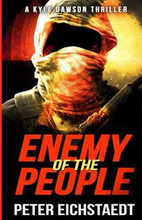 Cover image for Enemy Of The People: A Kyle Dawson Thriller