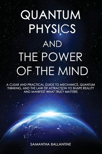 Cover image for Quantum Physics and the Power of the Mind