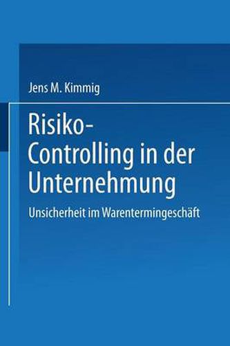 Cover image for Risiko-Controlling in Der Unternehmung: Unsicherheit Im Warentermingeschaft