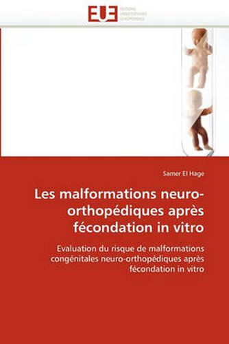 Cover image for Les Malformations Neuro-Orthop Diques Apr?'s F Condation in Vitro