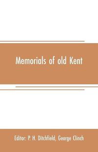 Cover image for Memorials of old Kent