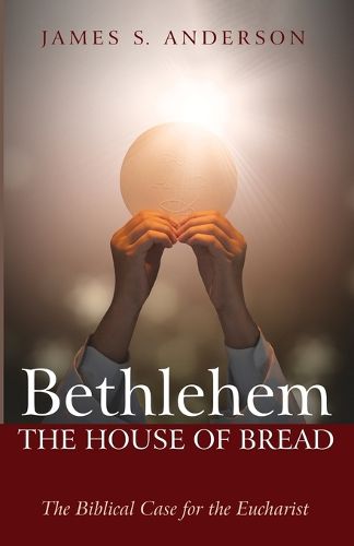 Cover image for Bethlehem: The House of Bread