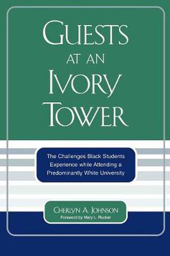 Cover image for Guests at an Ivory Tower: The Challenges Black Students Experience While Attending a Predominantly White University