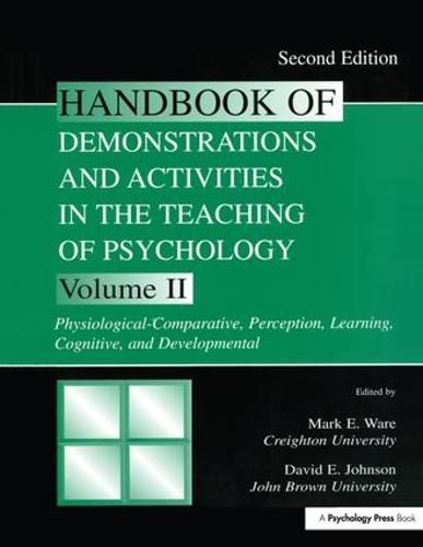 Handbook of Demonstrations and Activities in the Teaching of Psychology: Volume II: Physiological-Comparative, Perception, Learning, Cognitive, and Developmental