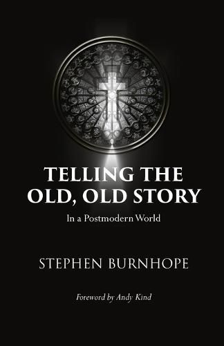 Telling the Old, Old Story: In a Postmodern World