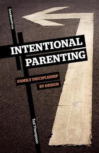 Cover image for Intentional Parenting: Family Discipleship by Design