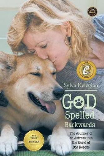 Cover image for God Spelled Backwards: (The Journey of an actress into the world of dog rescue)