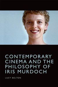 Cover image for Contemporary Cinema and the Philosophy of Iris Murdoch