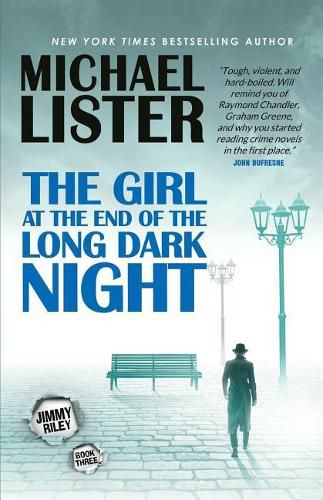 The Girl at the End of the Long Dark Night: A Jimmy Riley Noir Novel