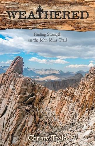 Cover image for Weathered: Finding Strength on the John Muir Trail