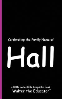 Cover image for Celebrating the Family Name of Hall