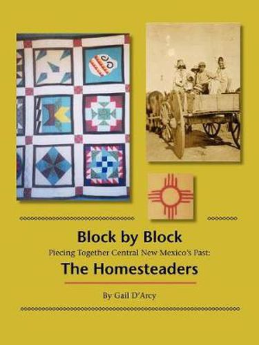 Cover image for Block by Block: Piecing Together Central New Mexico's Past: The Homesteaders