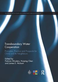 Cover image for Transboundary Water Cooperation: Principles, Practice and Prospects for China and Its Neighbours