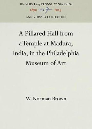 Cover image for A Pillared Hall from a Temple at Madura, India, in the Philadelphia Museum of Art