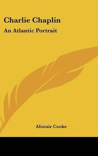 Cover image for Charlie Chaplin: An Atlantic Portrait