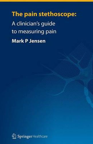 Cover image for The pain stethoscope:: A clinician's guide to measuring pain