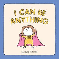 Cover image for I Can Be Anything