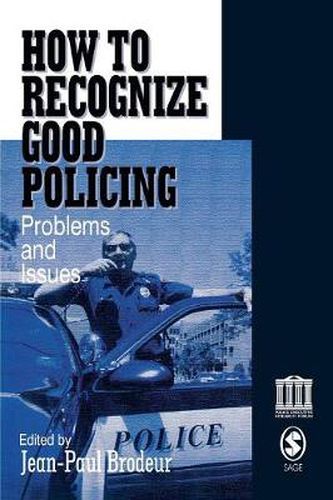 Cover image for How to Recognize Good Policing: Problems and Issues