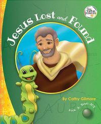 Cover image for Jesus Lost and Found, the Virtue Story of Kindness: Book 5 in the Virtue Heroes Series