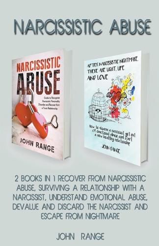 Cover image for Narcissistic Abuse 2 Books in 1 Recover From Narcissistic Abuse, Surviving a Relationship With a Narcissist, Understand Emotional Abuse, Devalue and Discard the Narcissist and Escape From Nightmare