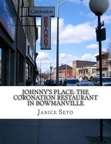 Johnny's Place: The Coronation Restaurant In Bowmanville: A Chinese Canadian Family Business in Pictures, 2nd Edition