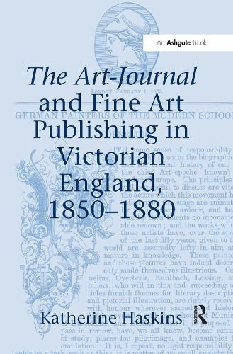 Cover image for The Art-Journal and Fine Art Publishing in Victorian England, 1850-1880
