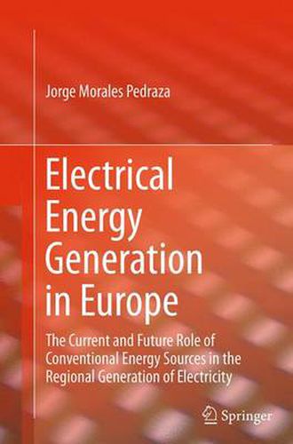 Cover image for Electrical Energy Generation in Europe: The Current and Future Role of Conventional Energy Sources in the Regional Generation of Electricity