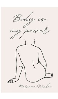 Cover image for Body Is My Power