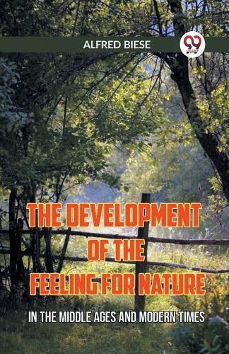 Cover image for The Development of the Feeling for NatureIn the Middle Ages and Modern Times (Edition2023)