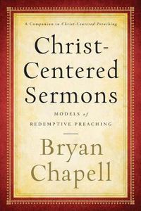 Cover image for Christ-Centered Sermons - Models of Redemptive Preaching