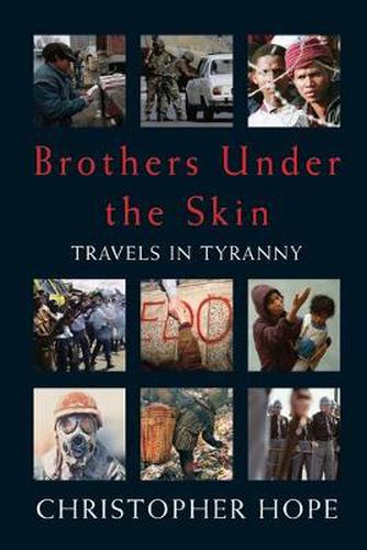 Cover image for Brothers Under The Skin: Travels in Tyranny