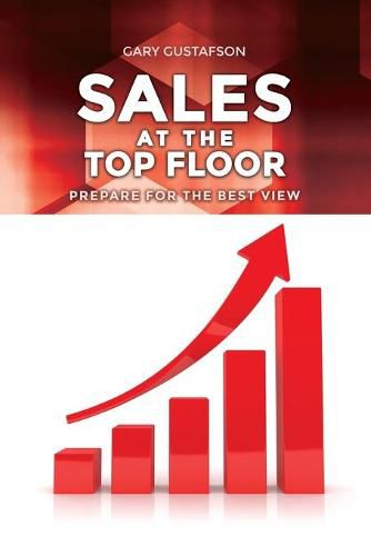 Sales at the Top Floor: Prepare for the Best View