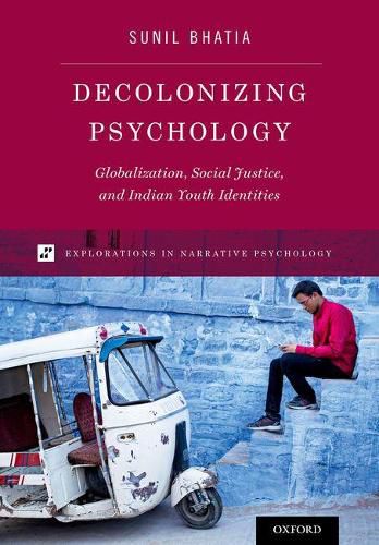 Cover image for Decolonizing Psychology: Globalization, Social Justice, and Indian Youth Identities