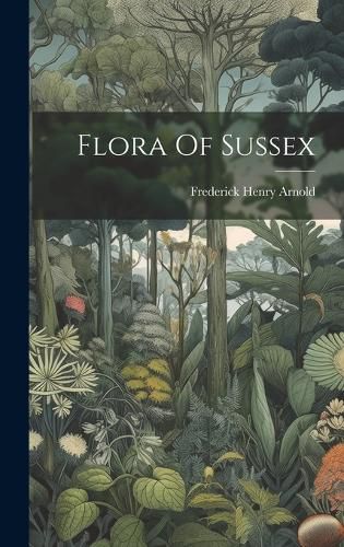 Cover image for Flora Of Sussex