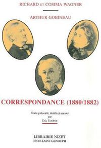 Cover image for Richard Et Cosima Wagner, Arthur Gobineau: Correspondance 1880-1882