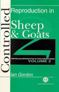 Cover image for Controlled Reproduction in Farm Animals Series, Volume 2: Controlled Reproduction in Sheep and Goats