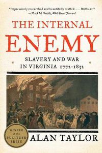 Cover image for The Internal Enemy: Slavery and War in Virginia, 1772-1832