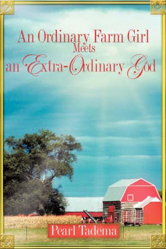 Cover image for An Ordinary Farm Girl Meets an Extra-ordinary God