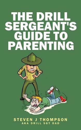 Cover image for The Drill Sergeant's Guide to Parenting