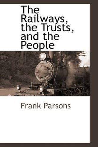 Cover image for The Railways, the Trusts, and the People