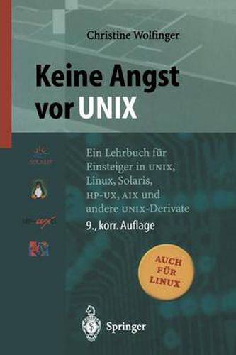 Cover image for Keine Angst vor UNIX: Ein Lehrbuch fur Einsteiger in UNIX, Linux, Solaris, HP-UX, AIX und andere UNIX-Derivate