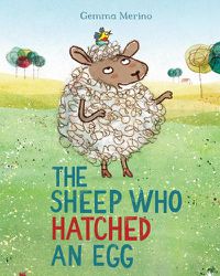 Cover image for The Sheep Who Hatched an Egg