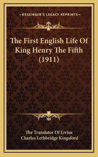 The First English Life of King Henry the Fifth (1911)