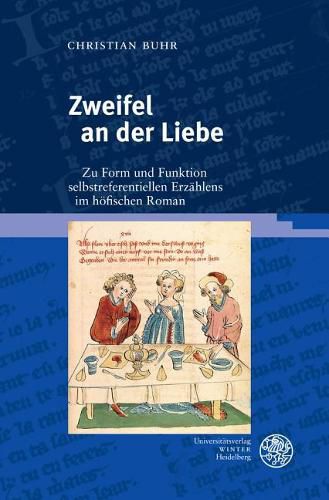 Cover image for Zweifel an Der Liebe: Zu Form Und Funktion Selbstreferentiellen Erzahlens Im Hofischen Roman