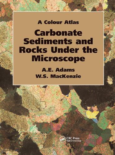 Carbonate Sediments and Rocks Under the Microscope: A Colour Atlas