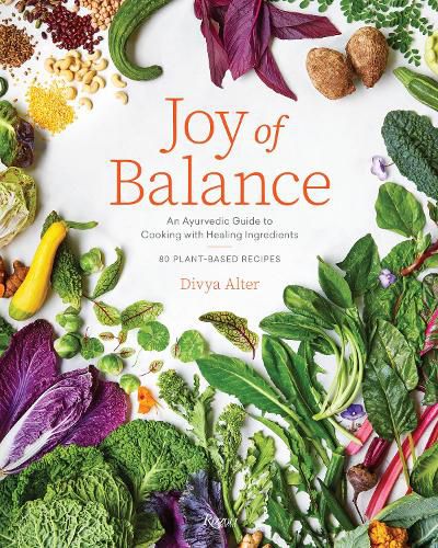 Cover image for Joy of Balance - An Ayurvedic Guide to Cooking with Healing Ingredients: 80 Plant-Based Recipes