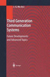 Cover image for Third Generation Communication Systems: Future Developments and Advanced Topics