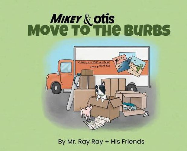 Cover image for Mikey and Otis Move to the Burbs: Move to the Burbs